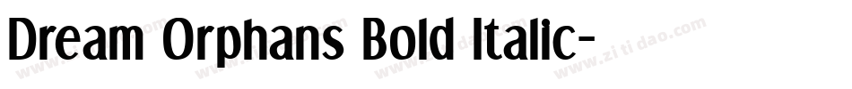 Dream Orphans Bold Italic字体转换
